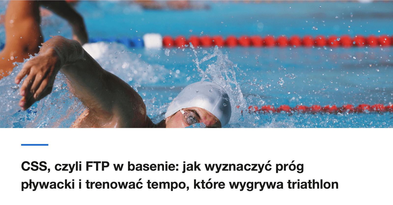CSS, czyli FTP w basenie: jak wyznaczyć próg pływacki i trenować tempo, które wygrywa triathlon